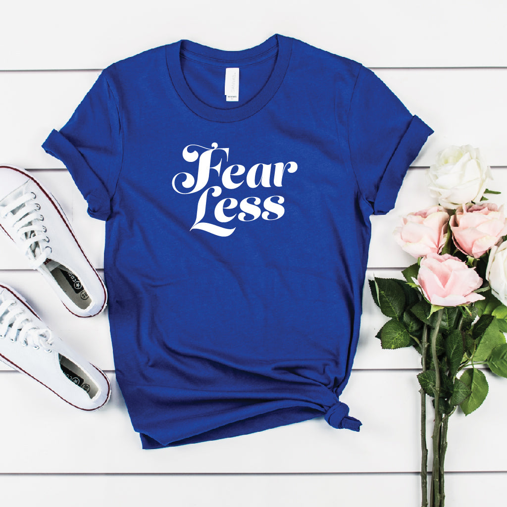 Fear Less T-Shirt